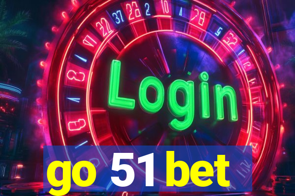 go 51 bet